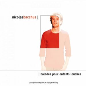 Nicolas Bacchus : Balades pour enfants louches