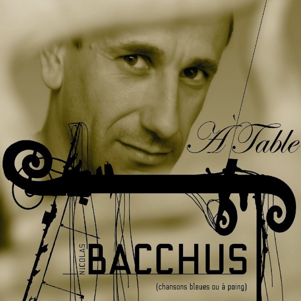 Nicolas Bacchus : A Table (Chansons bleues ou à poing)