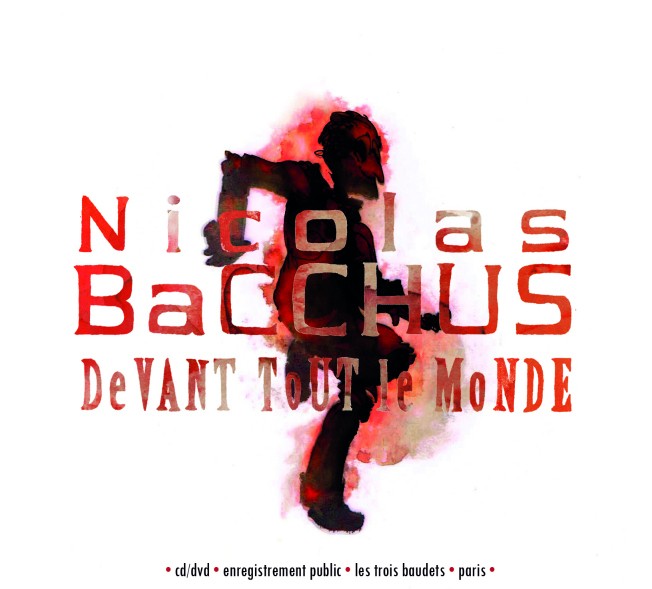 Nicolas Bacchus : Devant tout le monde (CD + DVD)