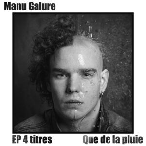 Manu Galure : Que de la pluie (EP 4 titres)