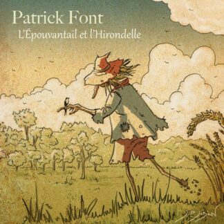 Patrick Font : L’Épouvantail et l’Hirondelle <b><i>(Album numérique à télécharger)</i></b>