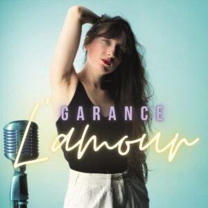 Garance : L’Amour (prévente, sortie le 20 juin 2025)